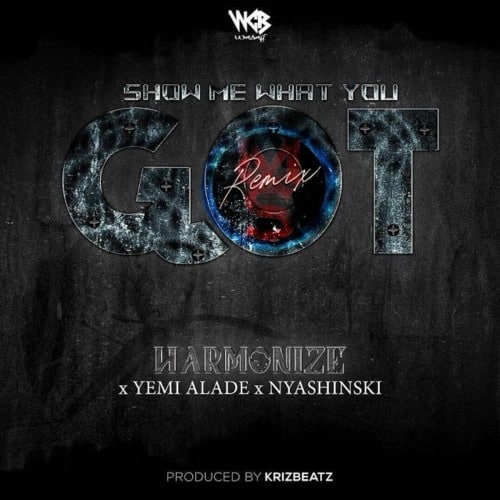 AUDIO Harmonize Ft Yemi Alade X Nyashinski - Show me what you got MP3 DOWNLOAD
