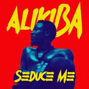 DOWNLOAD MP3 Alikiba - Seduce Me