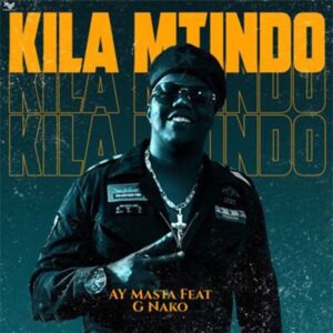 AUDIO AY Ft G Nako - Kila Mtindo MP3 DOWNLOAD
