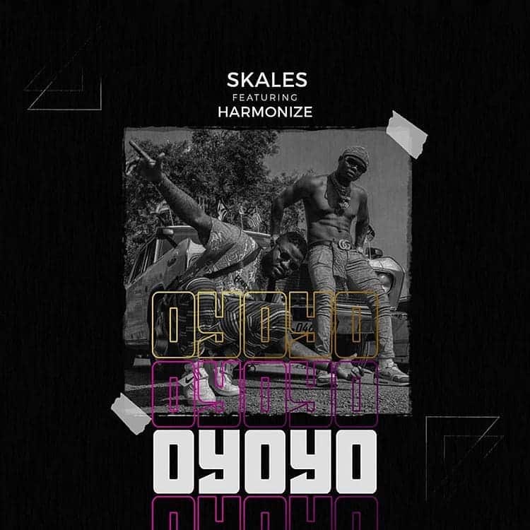 AUDIO Skales Ft Harmonize - Oyoyo MP3 DOWNLOAD