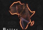 Tekno – Better (Hope For Africa) MP3 DOWNLOAD