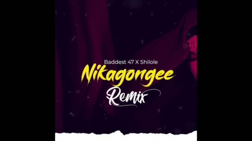 AUDIO Baddest 47 FT Shilole - Nikagongee MP3 DOWNLOAD