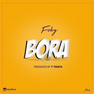 AUDIO Foby – Bora MP3 DOWNLOAD