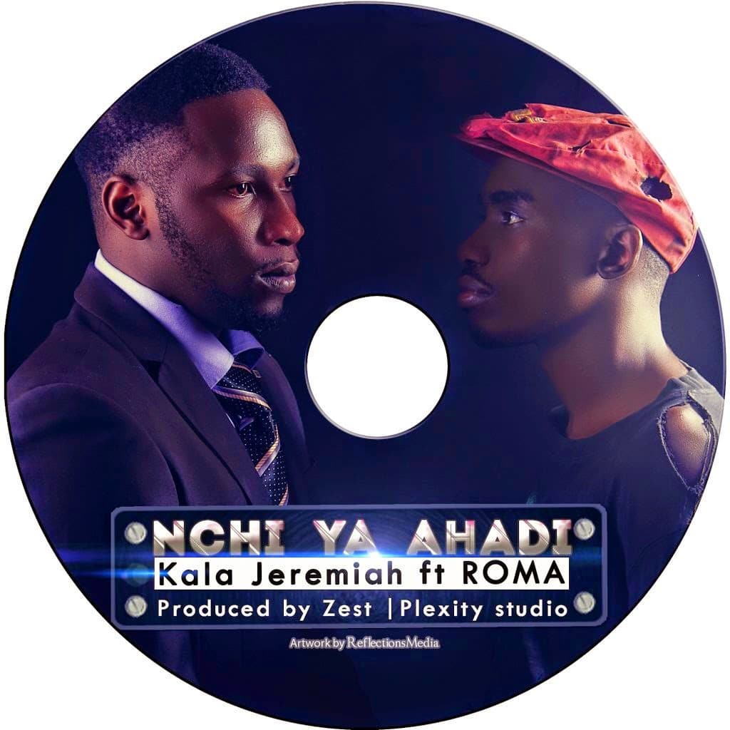 DOWNLOAD MP3 Kala Jeremiah Ft Roma - Nchi ya ahadi