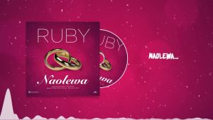 AUDIO Ruby - Naolewa MP3 DOWNLOAD