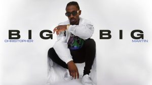 AUDIOChristopher Martin - Big Big MP3 DOWNLOAD