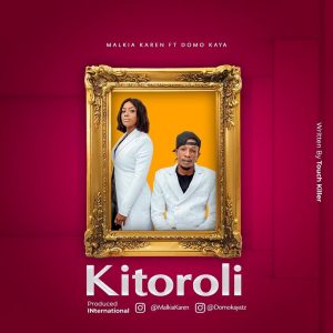 AUDIO Karen Ft Domo kaya - Kitoroli MP3 DOWNLOAD
