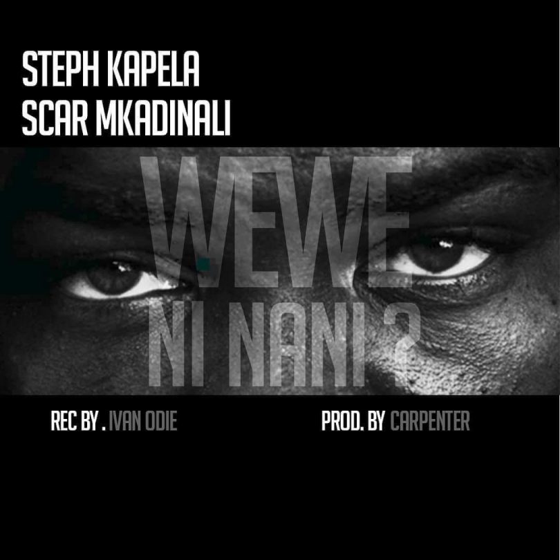 Steph Kapela Ft Scar - Wewe ni Nani?