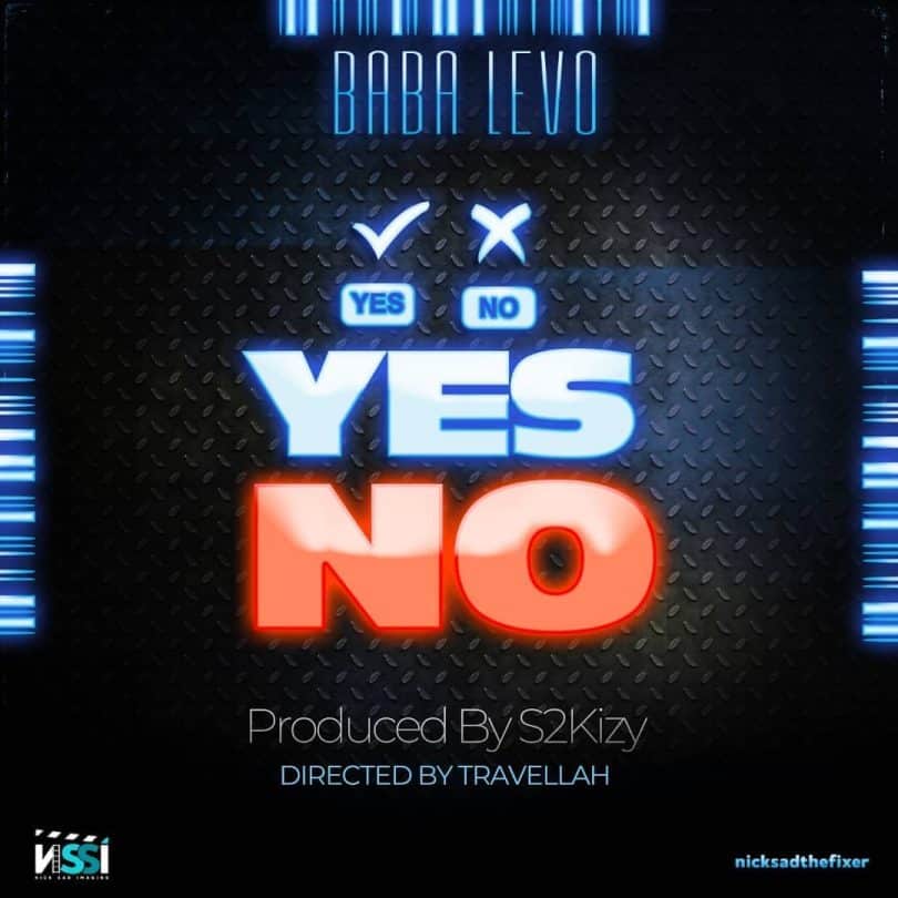 AUDIO Baba Levo – Yes No MP3 DOWNLOAD