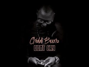 DOWNLOAD MP3 Chidi Beenz – Don’t Cry