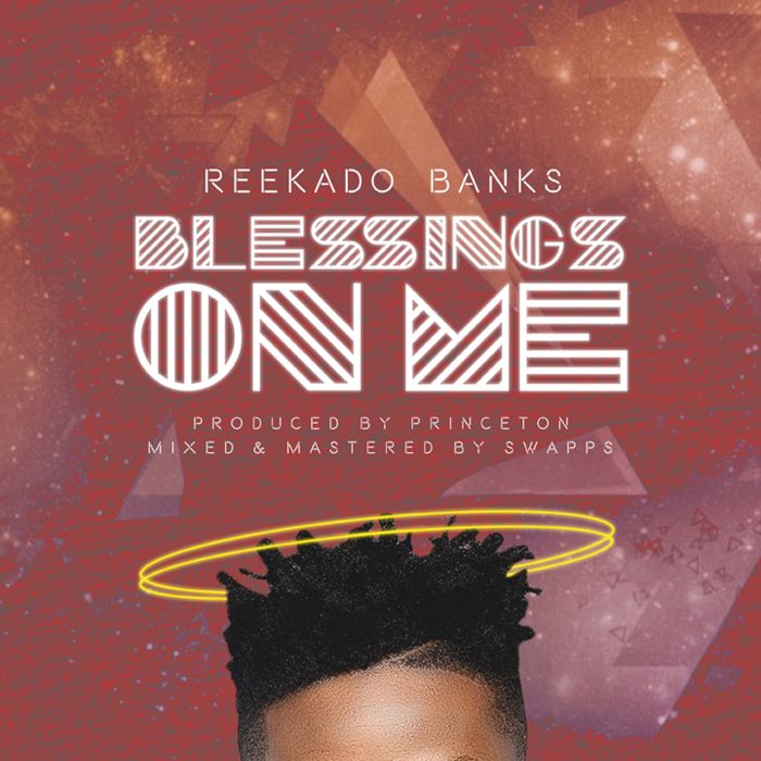 AUDIO Reekado Banks – Blessings On Me MP3 DOWNLOAD