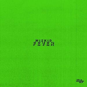 Listen to Wizkid – Fever