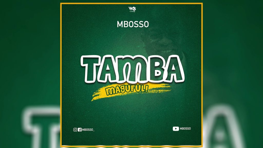 DOWNLOAD MP3 Mbosso - Tamba Magufuli