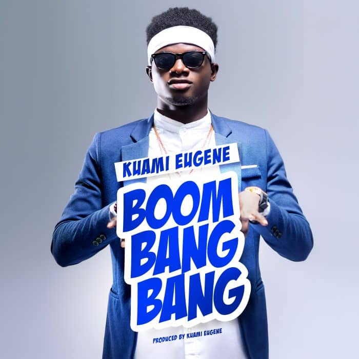 AUDIO Kuami Eugene – Boom Bang Bang MP3 DOWNLOAD