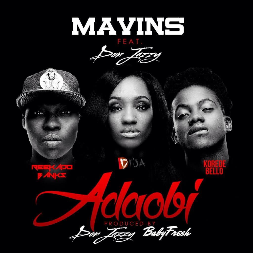 AUDIO Mavins - Adaobi Ft. Don Jazzy, Reekado Banks, Korede Bello & Dija MP3 DOWNLOAD