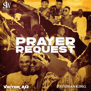 AUDIO Victor AD – Prayer Request ft. Patoranking MP3 DOWNLOAD