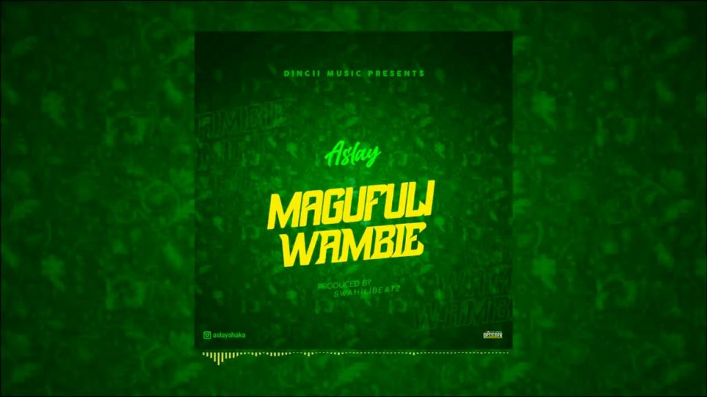 AUDIO Aslay - Magufuli Wambie MP3 DOWNLOAD