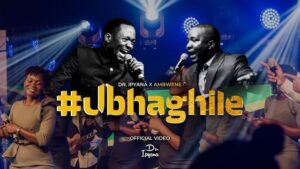 DOWNLOAD VIDEO Dr Ipyana – UBHAGHILE Ft. Ambwene Mwasongwe MP4