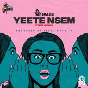 AUDIO Amerado - Yeete Nsem MP3 DOWNLOAD
