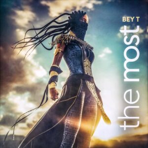 AUDIO Bey T - The Most MP3 DOWNLOAD