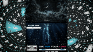 AUDIO Steve Rnb – Die For Your Love MP3 DOWNLOAD