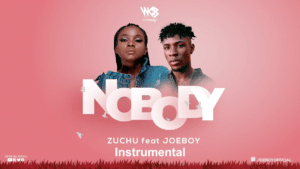 AUDIO Zuchu Ft Joeboy - Nobody Instrumental MP3 DOWNLOAD