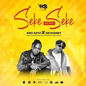 DOWNLOAD MP3 Eno Keyz Ft Rayvanny - SekeSeke Remix