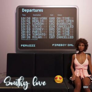 DOWNLOAD MP3 Peruzzi - Southy Love Ft. Fireboy DML