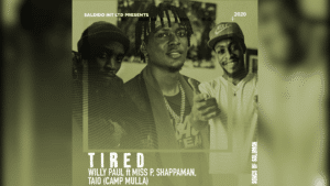AUDIO Willy Paul - Tired Ft Miss P X Shappaman & Taio CampMulla MP3 DOWNLOAD