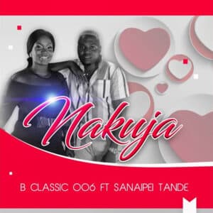 AUDIO B Classic 006 Ft Sanaipei Tande - Nakuja MP3 DOWNLOAD