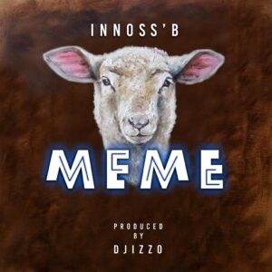 Innoss’B – MEME LYRICS