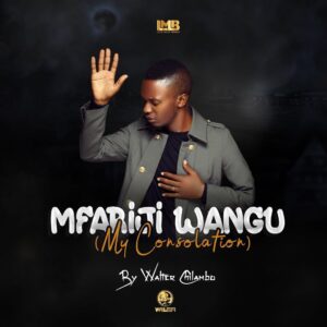AUDIO Walter Chilambo - Mfariji Wangu MP3 DOWNLOAD
