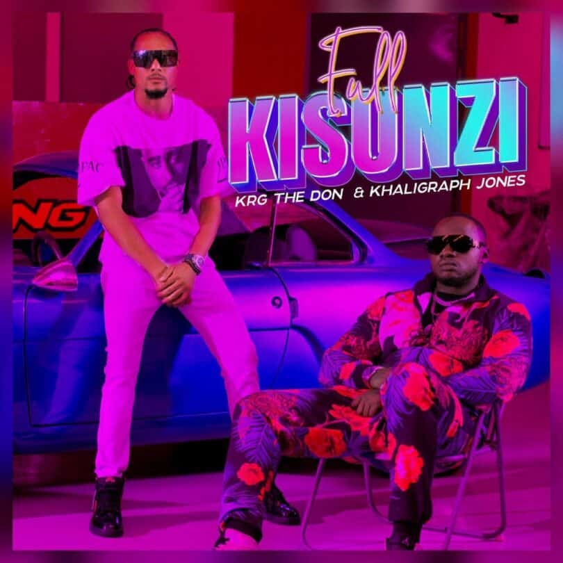 AUDIO Krg The Don - Full Kisunzi Ft Khaligraph Jones MP3 DOWNLOAD