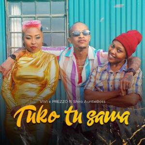 AUDIO Vivian Ft Prezzo - Uko Tu Sawa MP3 DOWNLOAD