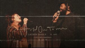 Lauren Daigle - Hold On To Me Ft. AHI MP3 DOWNLOAD