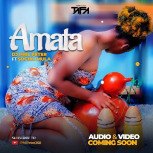 AUDIO Dj Phil Peter - Amata Ft Social Mula MP3 DOWNLOAD