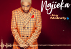 AUDIO Jay melody - Najieka MP3 DOWNLOAD