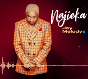 AUDIO Jay melody - Najieka MP3 DOWNLOAD