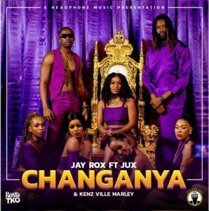 AUDIO Jay Rox - Changanya Ft Jux, Kenz Ville Marley MP3 DOWNLOAD