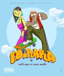 AUDIO Kevin Kade - Ibirara Ft Uncle Austin MP3 DOWNLOAD