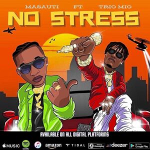 AUDIO Masauti - No Stress Ft. Trio Mio MP3 DOWNLOAD