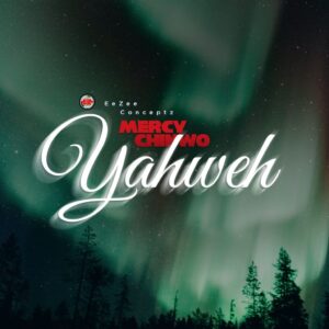 Listen to Mercy Chinwo - Yahweh