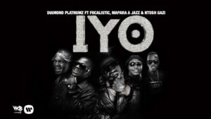 AUDIO Diamond Platnumz - IYO Ft Focalistic, Mapara A Jazz, & Ntosh Gazi MP3 DOWNLOAD