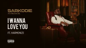 AUDIO Sarkodie - I Wanna Love You Ft. Harmonize MP3 DOWNLOAD