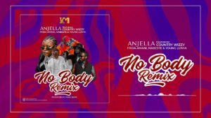 AUDIO Anjella - Nobody Remix Ft Country Wizzy, Frida Amani, Mabeste & Young Lunya MP3 DOWNLOAD