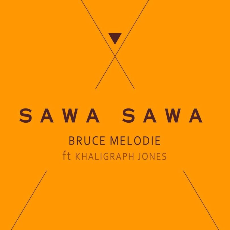 Bruce Melodie – Sawa Sawa LYRICS Ft. Khaligraph Jones