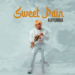 Kayumba – Sweet Pain EP MP3 ALBUM DOWNLOAD