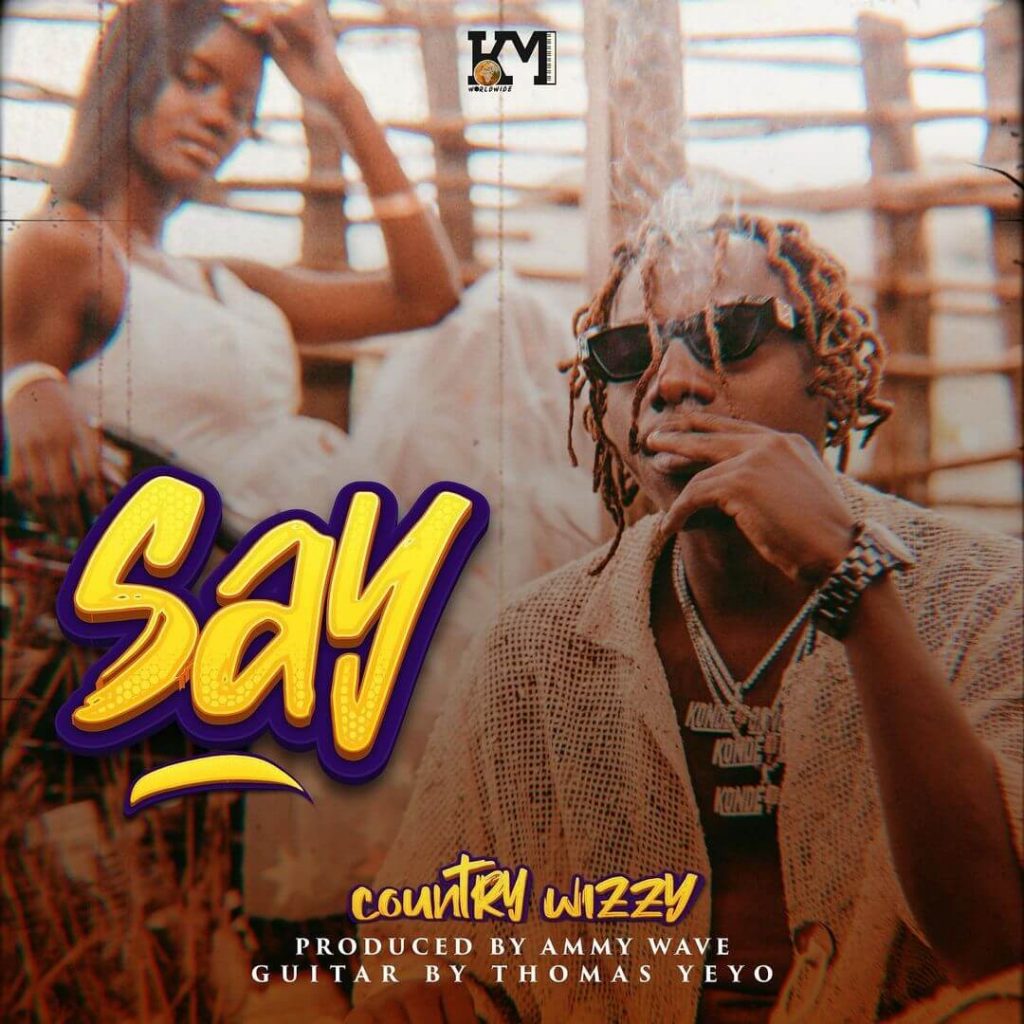 AUDIO Country Wizzy - Say MP3 DOWNLOAD