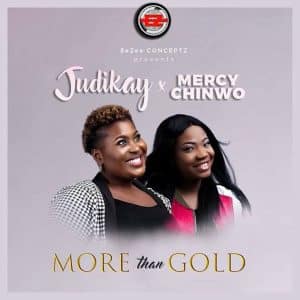AUDIO Judikay - More Than Gold Ft. Mercy Chinwo MP3 DOWNLOAD