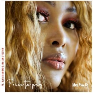 Miss Pru Dj - Price To Pay Ft Blaq Diamond X Malome Vector MP3 DOWNLOAD